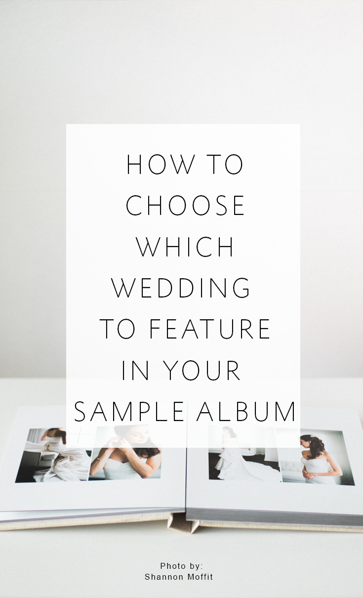 5 elements to consider when choosing which wedding to feature in your studio sample album