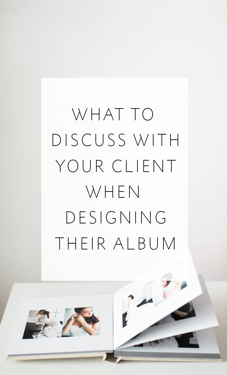 What To Discuss With Your Client When Designing Their Album...and When!
